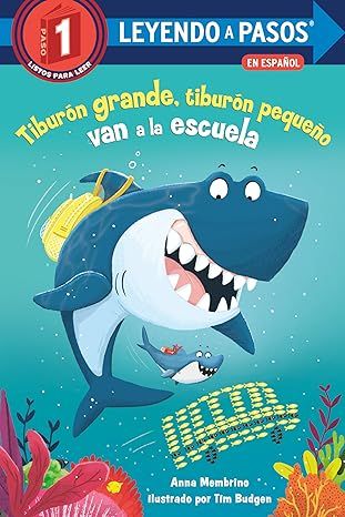 Tiburón grande, tiburón pequeño van a la escuela (Big Shark, Little Shark Go to School) Paperback – by Anna Membr