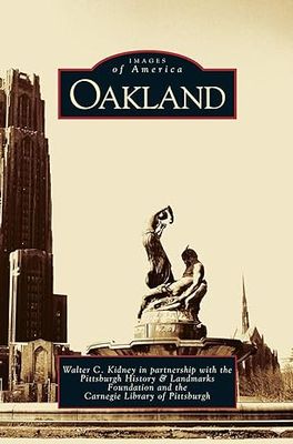 Oakland (PA) (Images of America) Hardcover – by Walter C. Kidney