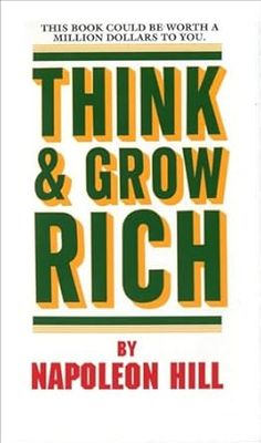 Think and Grow Rich (Mass Market Paperback) – by Napoleon Hill