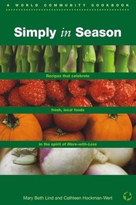 Simply In Season (Paperback) – by Mary Beth Lind