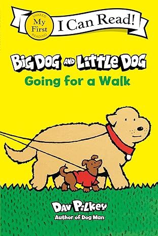 Big Dog and Little Dog Going for a Walk (My First I Can Read) Paperback – by Dav Pilkey