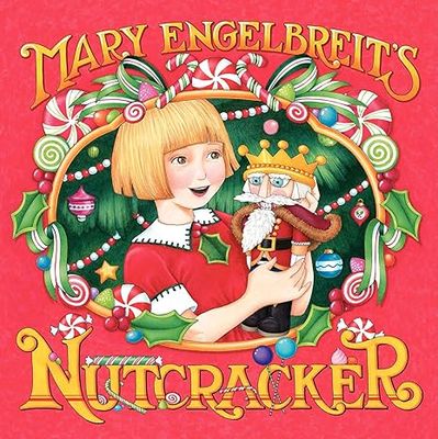 Mary Engelbreit&#39;s Nutcracker: A Christmas Holiday Book for Kids (Hardcover) – by Mary Engelbreit