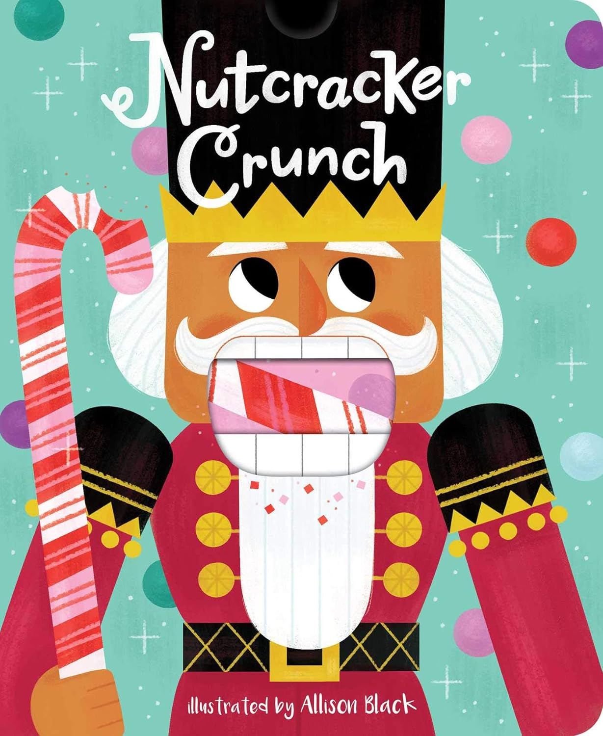 Nutcracker Crunch (Crunchy Board Books) Board book – by Allison Black