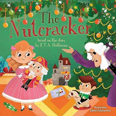 The Nutcracker: Based on the story by E.T.A. Hoffmann (Clever First Fairytales) Board book – by Elena Zolotareva