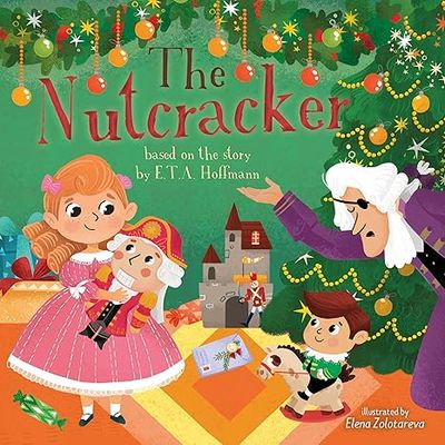 The Nutcracker: Based on the story by E.T.A. Hoffmann (Clever First Fairytales) Board book – by Elena Zolotareva