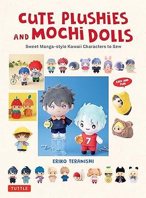 Cute Plushies and Mochi Dolls: Sweet Manga-style Kawaii Characters to Sew (Hardcover) –by Eriko Teranishi