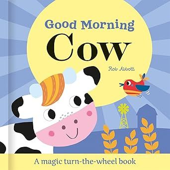 Good Morning Cow (Magic Wheel Books) Board book – by Rob Abbott