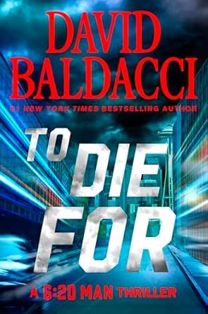 To Die For (6:20 Man) Hardcover –by David Baldacci