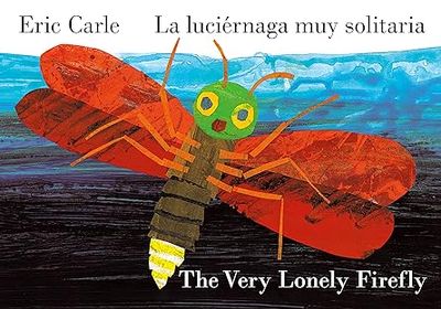 The Very Lonely Firefly/La luciérnaga muy solitaria Board book – by Eric Carle