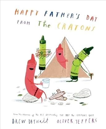 Happy Father&#39;s Day from the Crayons Hardcover – by Drew Daywalt