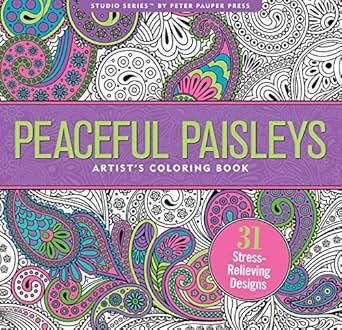 Peaceful Paisleys Adult Coloring Book (31 stress-relieving designs) (Studio) (Artist&#39;s Coloring Books) Paperback