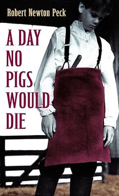 A Day No Pigs Would Die (Mass Market Paperback) – by Robert Newton Peck