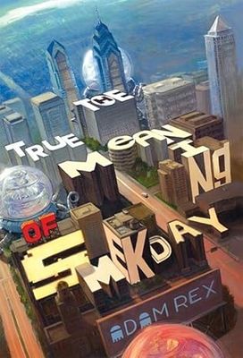 The True Meaning of Smekday (Paperback) – by Adam Rex