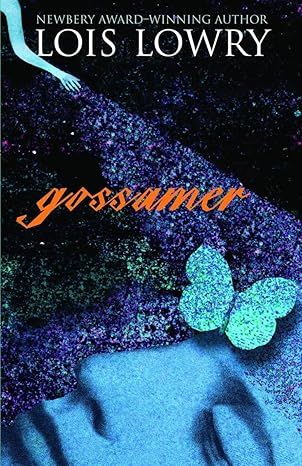 Gossamer (Paperback) – by Lois Lowry
