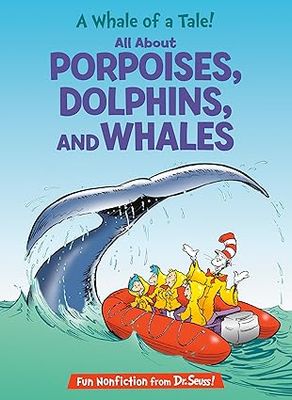 A Whale of a Tale! All About Porpoises, Dolphins, and Whales (The Cat in the Hat&#39;s Learning Library) Library Binding –by Bonnie Worth