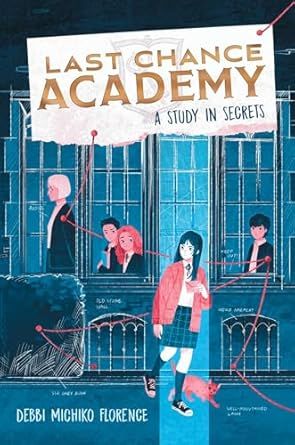 A Study in Secrets (1) (Last Chance Academy) Hardcover – by Debbi Michiko Florence