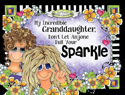 My Incredible Granddaughter, Don&#39;t Let Anyone Dull Your Sparkle (2026 Calendar) 9 x 12 inches