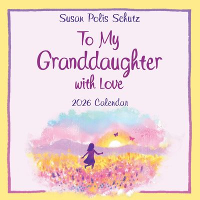 To My Granddaughter with Love (2026 Calendar) 7.5-x-7.5 inches