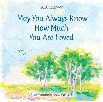 May You Always Know How Much You Are Loved (2026 Calendar) 7.5-x-7.5 inches