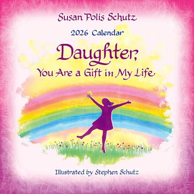 Daughter, You Are a Gift in My Life (2026 Calendar) 7.5-x-7.5 inches