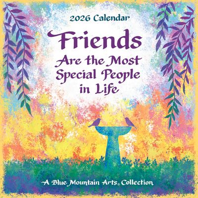 Friends Are the Most Special People in Life (2026 Calendar) 7.5-x-7.5 inches