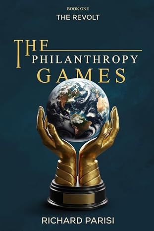 The Philanthropy Games Book 1 — The Revolt (Paperback) - by Richard Parisi