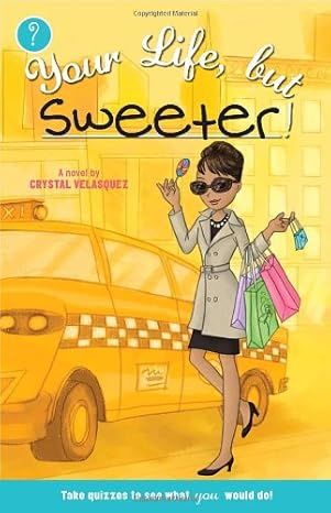 Your Life, but Sweeter (Paperback) – by Crystal Velasquez