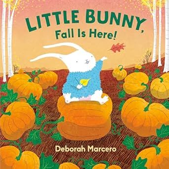 Little Bunny, Fall Is Here! Board book – by Deborah Marcero
