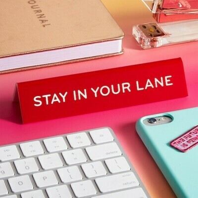 Stay in Your Lane Desk Sign