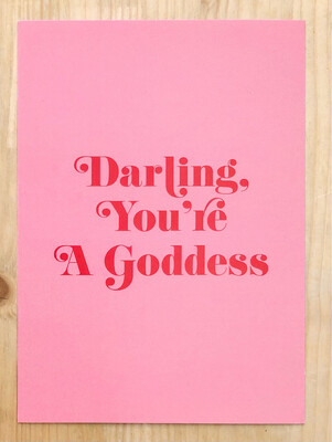 Darling You're a Goddess Print