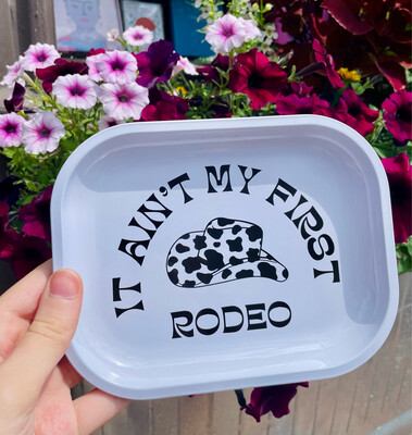 Ain't My First Rodeo Tray