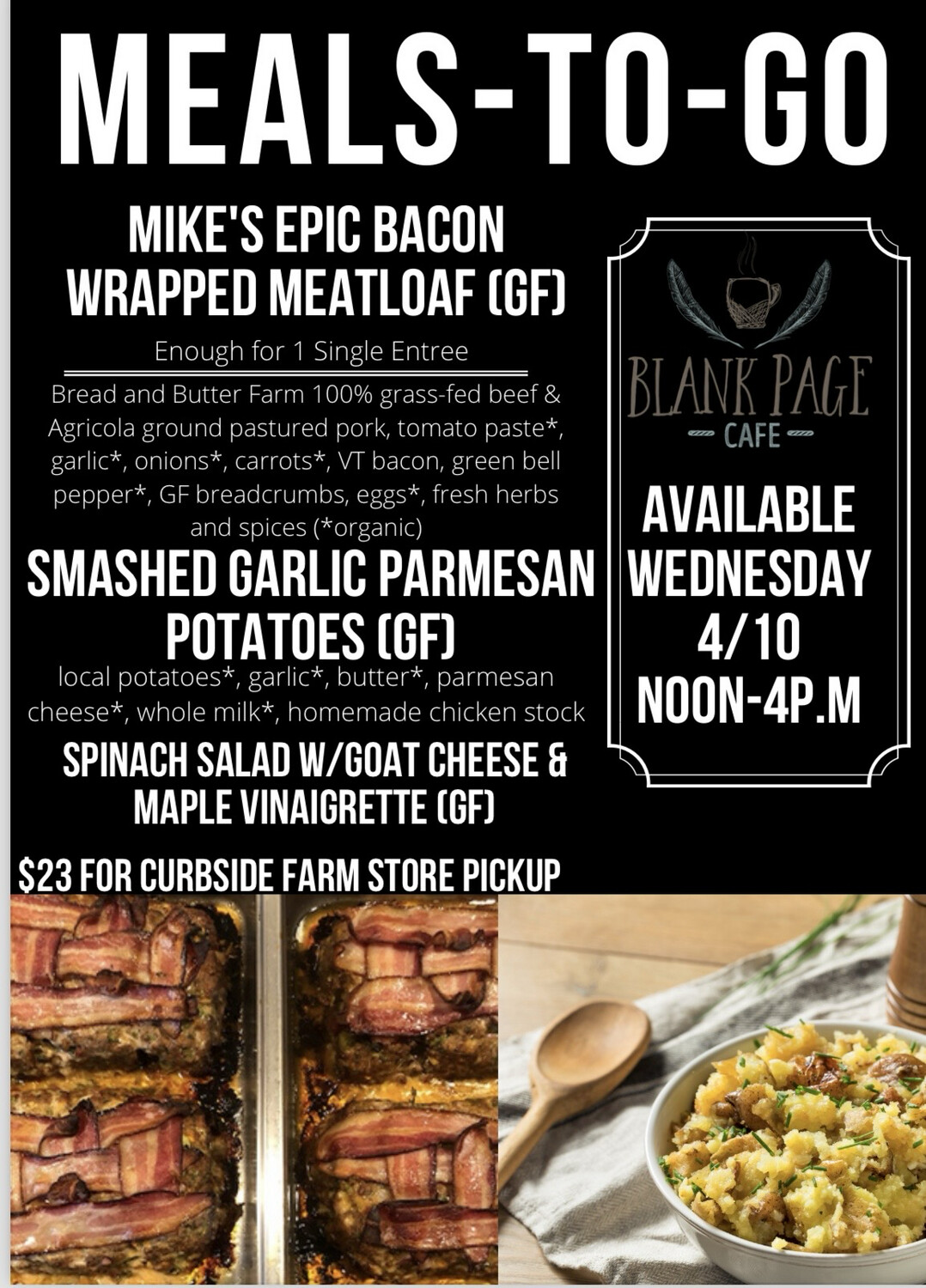 Wednesday 4/10 NOON-4PM PICKUP - Mike's EPIC Bacon Wrapped Meatloaf + Garlic Parmesan Smashed Potatoes + Spinach Salad W/Goat Cheese & Maple Vinaigrette