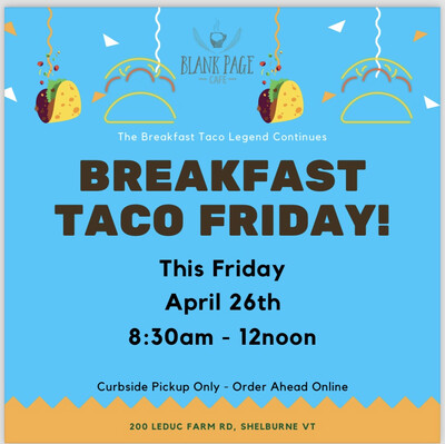 Breakfast Taco Friday! 8:30am- NOON