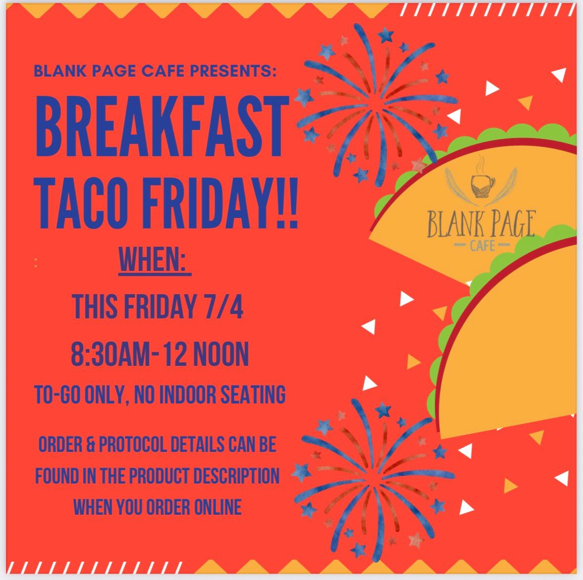 Breakfast Taco Friday! 8:30am- NOON