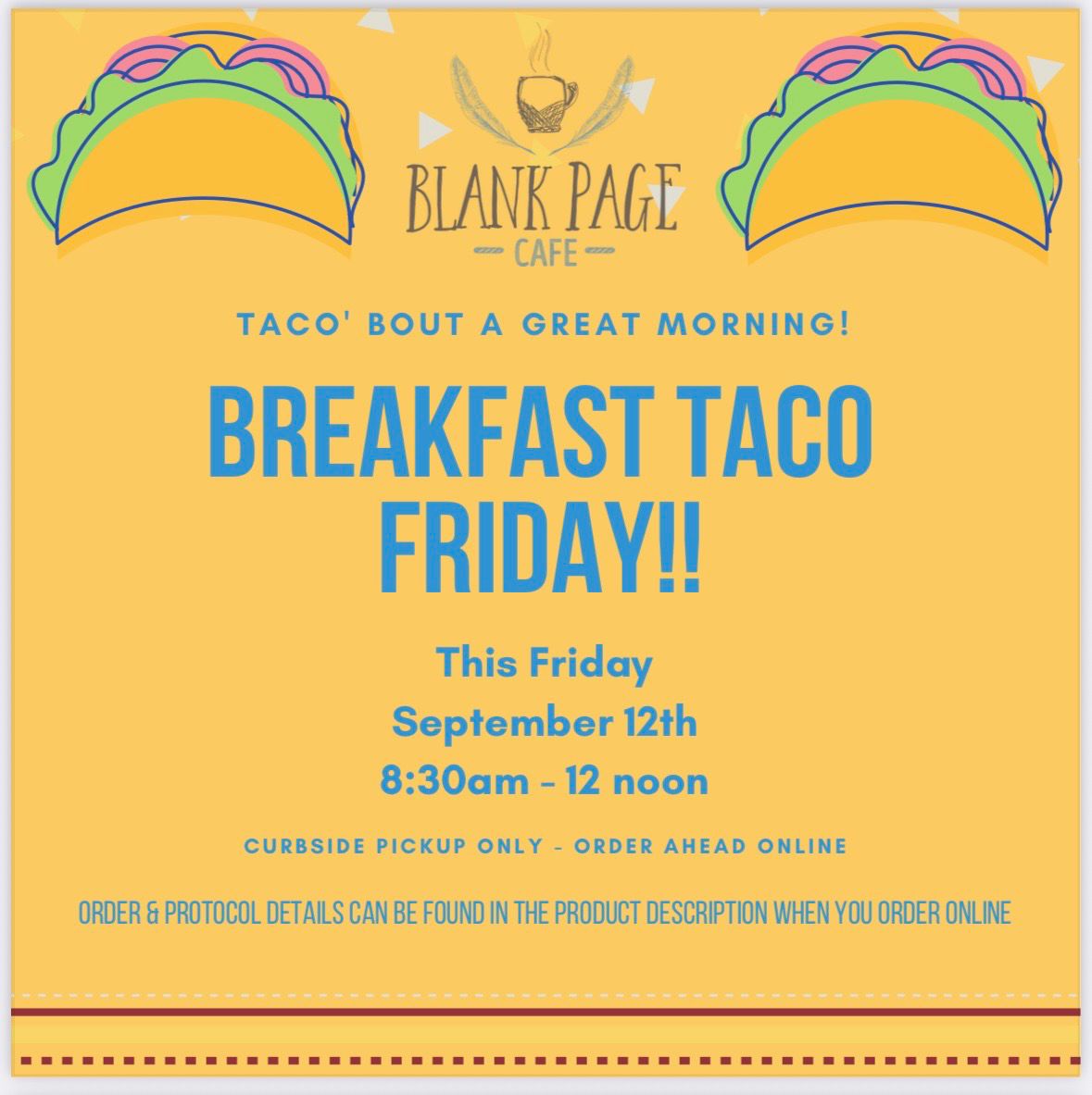 Breakfast Taco Friday! 8:30am- NOON
