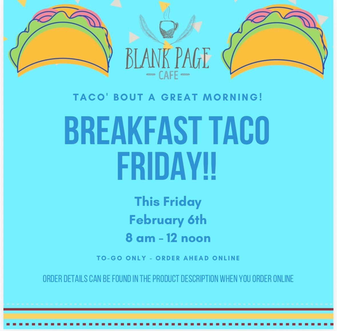 Breakfast Taco Friday! 8:30am- NOON