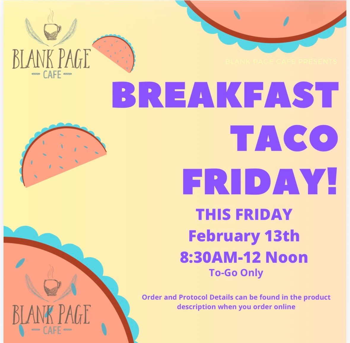 Breakfast Taco Friday! 8:30am- NOON