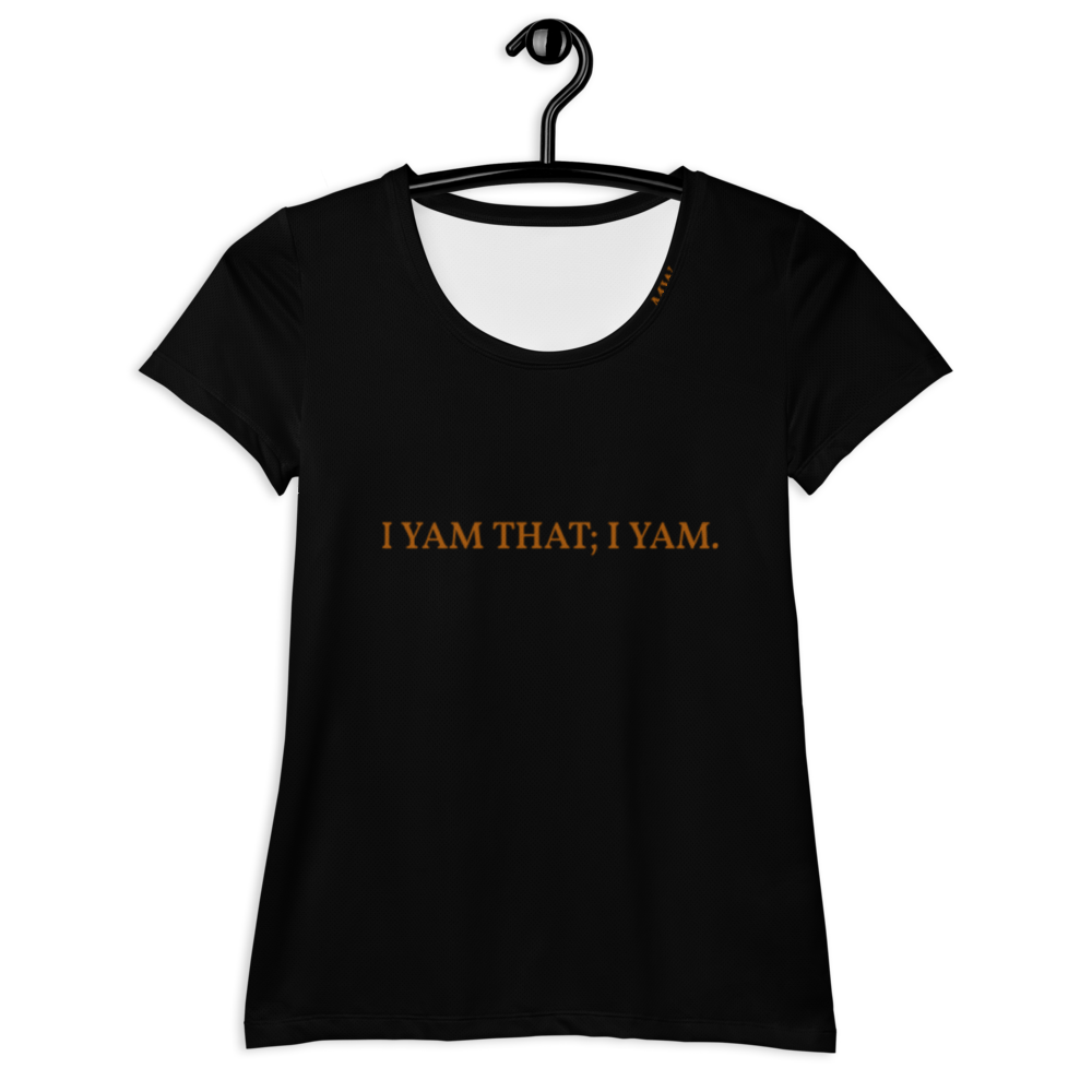 "I YAM THAT; I YAM." MW (YAM)  Women's Athletic T-shirt, Size: XS