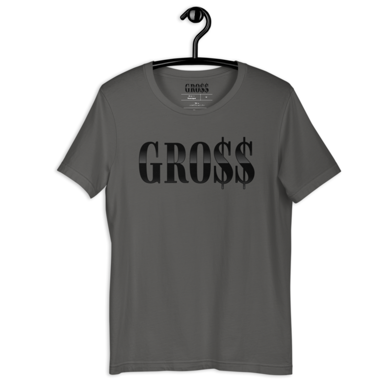 GRO$$ (BLACK) Short-Sleeve Unisex T-Shirt (ASPHALT)