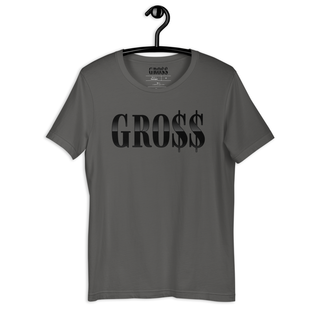 GRO$$ (BLACK) Short-Sleeve Unisex T-Shirt (ASPHALT)