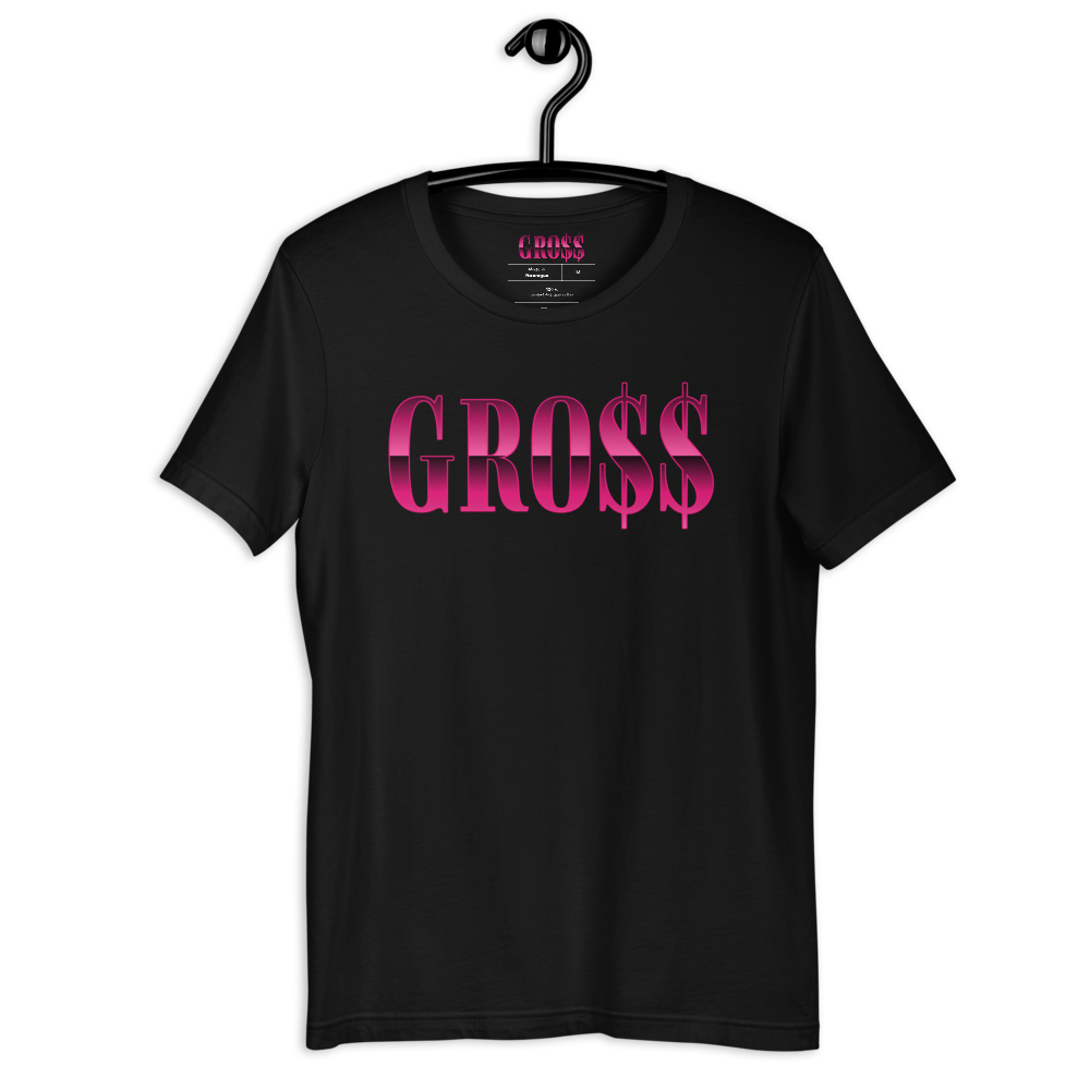 GRO$$ (PINK) Short-Sleeve Unisex T-Shirt (BLACK)