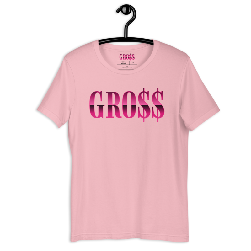 GRO$$ (PINK) Short-Sleeve Unisex T-Shirt (PINK)