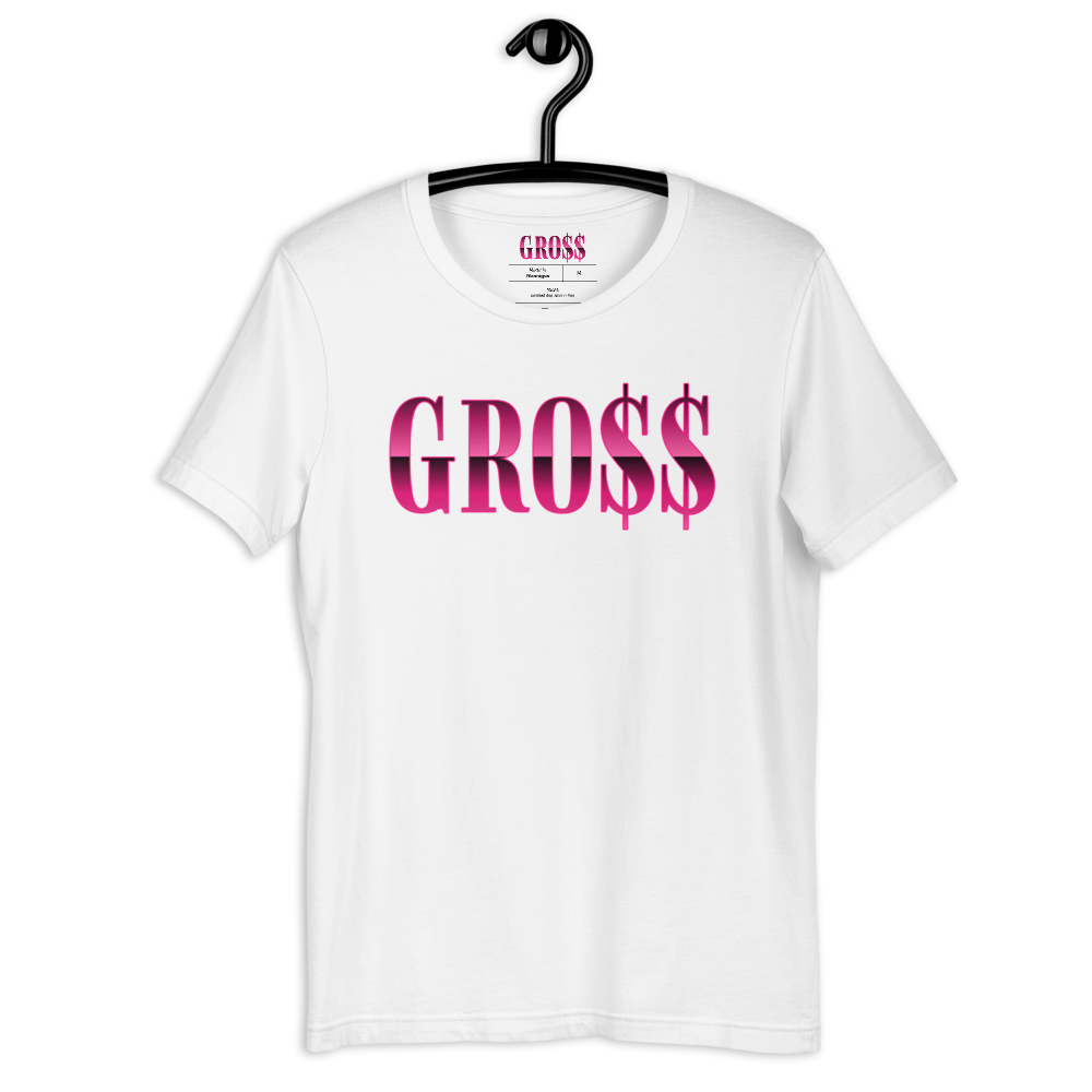 GRO$$ (PINK) Short-Sleeve Unisex T-Shirt (WHITE)