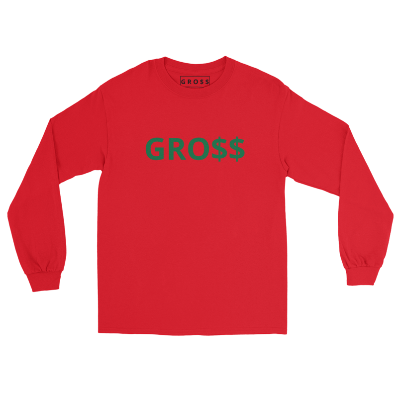 GRO$$ CLASSIC UNISEX LONG SLEEVE SHIRTS