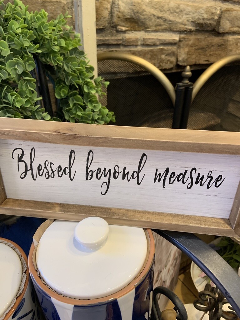 Blessed beyond measure