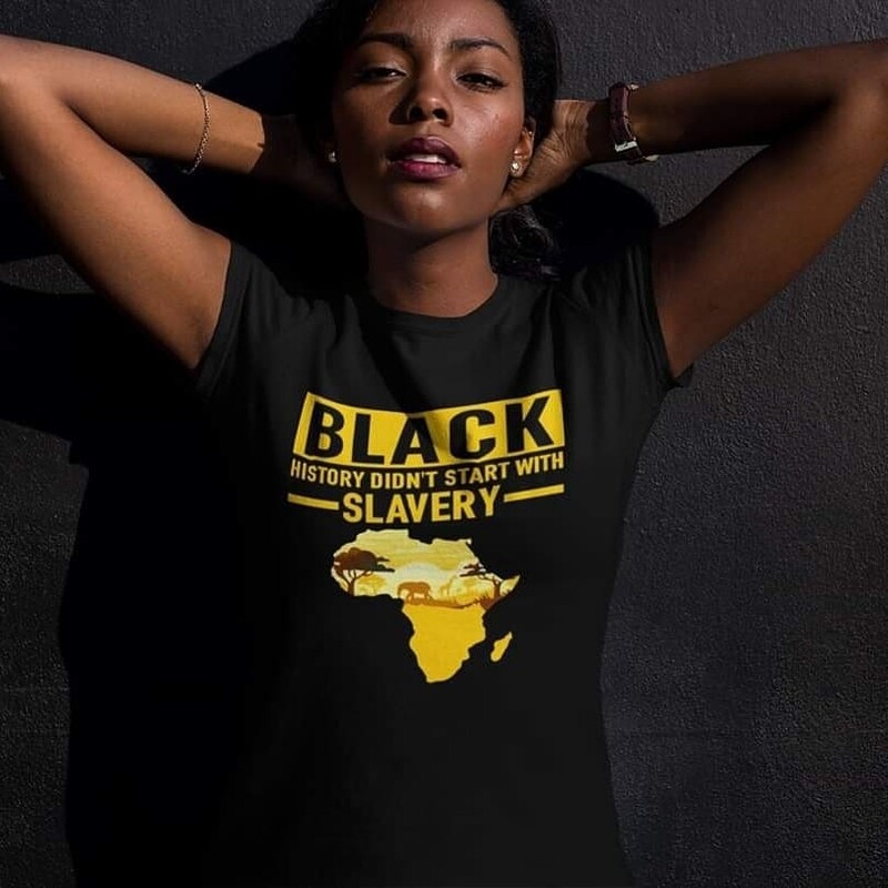 Black History Didnt Start In Slavery Black
