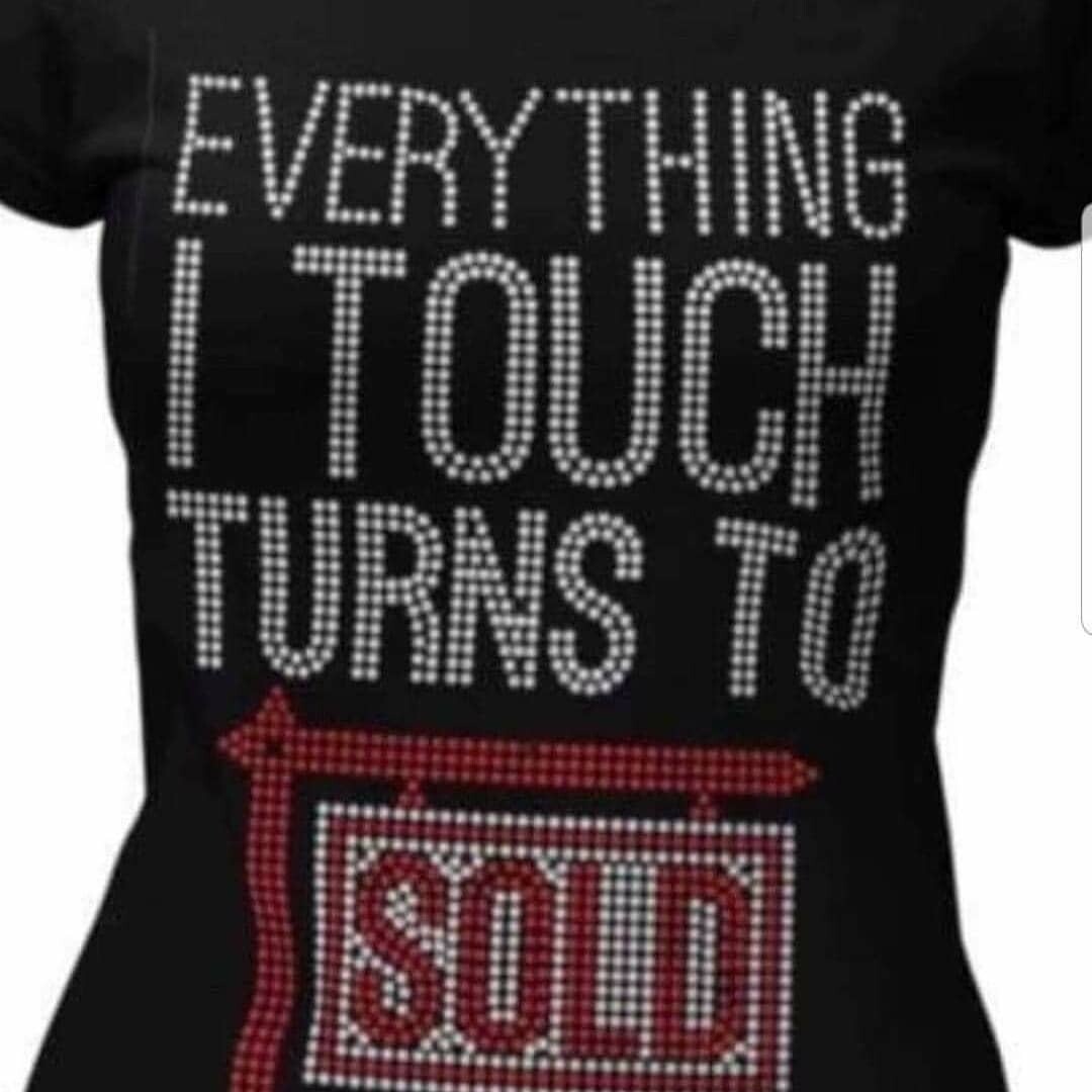 Everything I Touch Turns To Sold