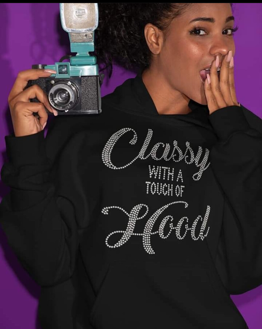 Classy with a Touch of Hood Bling Hoodie