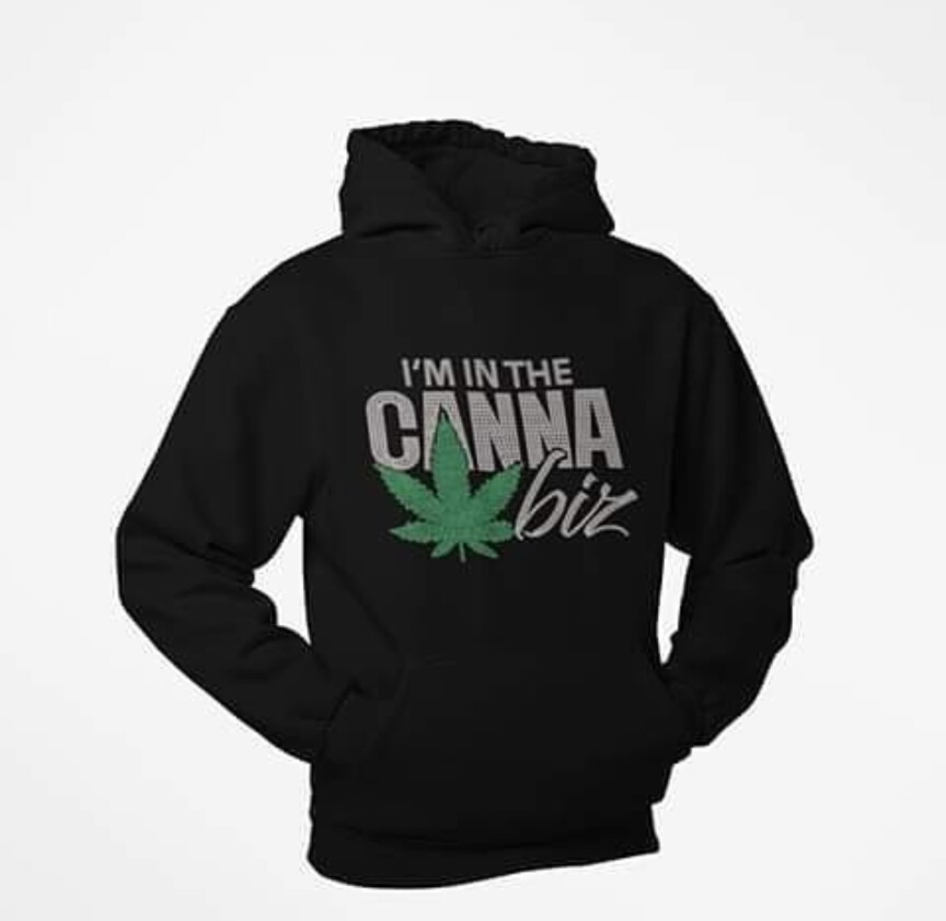 I&#39;m in the Canna Biz Bling Hoodie