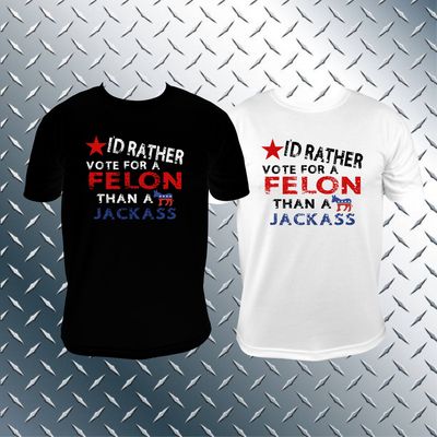 I&#39;d Rather Vote For A felon Shirt Unisex or Women&#39;s Vneck